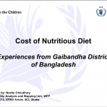 Cost of Nutritious Diet – Experiences from Gaibandha District of Bangladesh