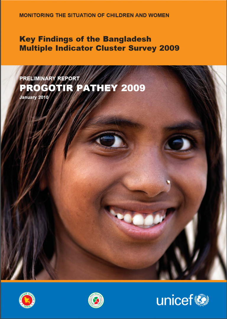 Monitoring the Situation of Children And Women – Key Findings of the Bangladesh Multiple Indicator Cluster Survey 2009