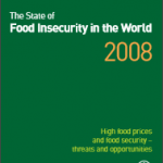 The State of Food Insecurity in the World 2008 – High food prices and food security – threats and opportunities