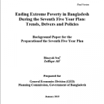 Ending Extreme Poverty in Bangladesh During the Seventh Five Year Plan – Trends, Drivers and Policies