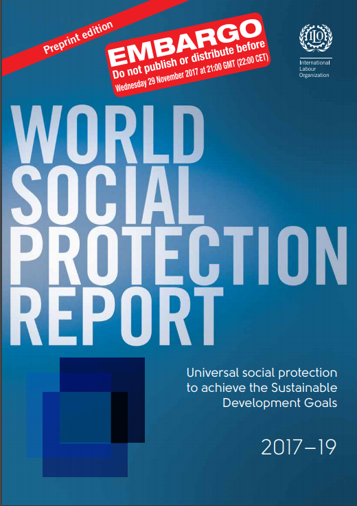 World Social Protection Report 2017–19: Universal social protection to achieve the Sustainable Development Goals